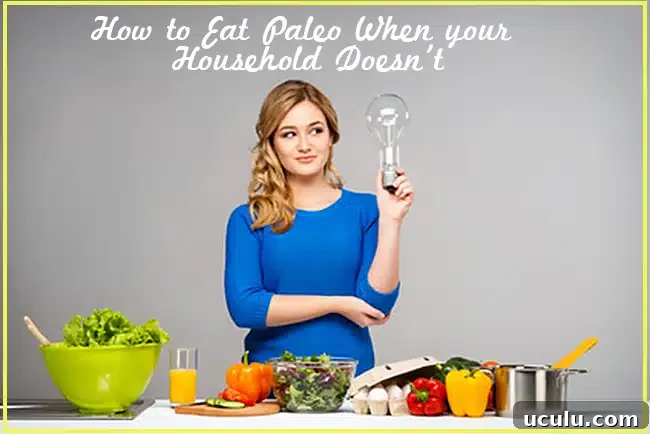 how to eat paleo when your family doesn't