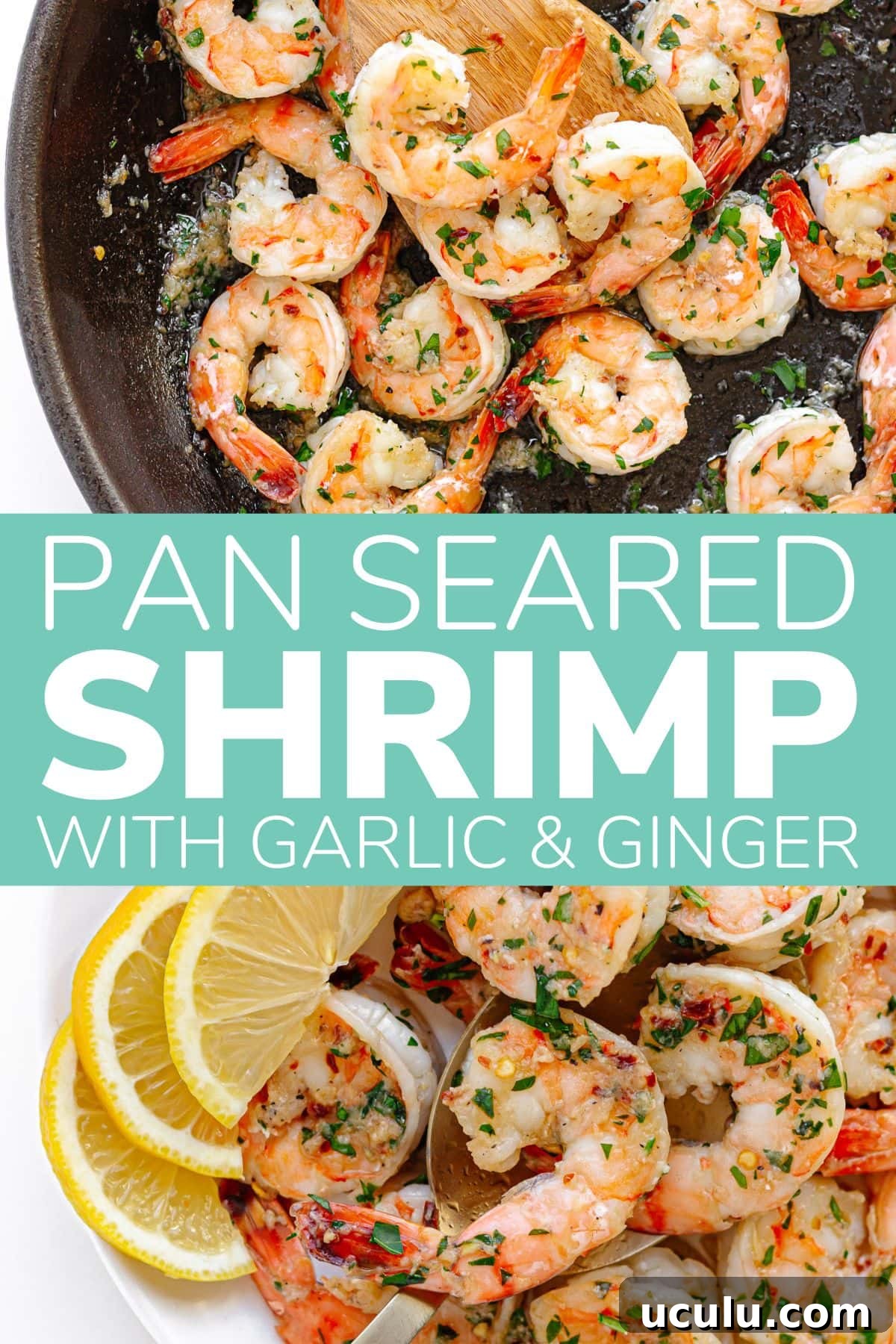 Photo collage showing shrimp being cooked in a skillet and plated up with text overlay that reads "Pan Seared Shrimp with Garlic & Ginger".